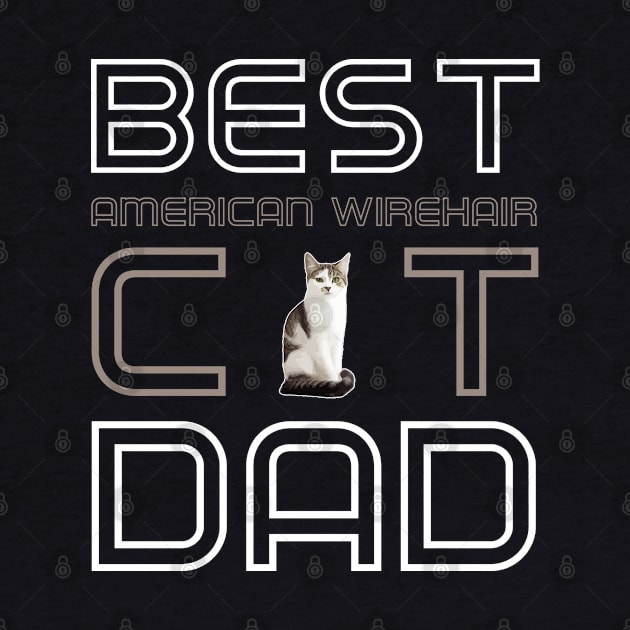 Best American Wirehair Cat Dad by AmazighmanDesigns